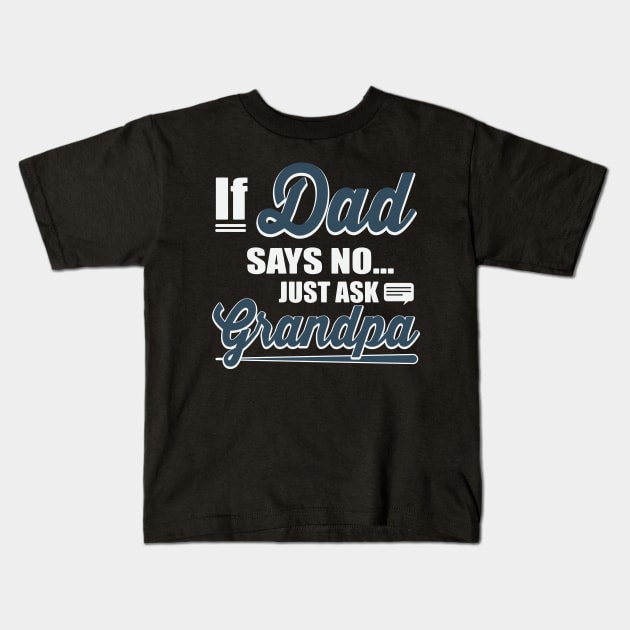 Just Ask Grandpa Kids T-Shirt by ryanjaycruz